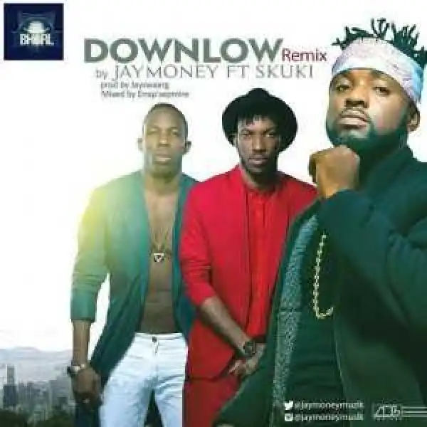Jaymoney - Downlow (Remix) Ft. Skuki